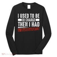 I Used To Be In Charge Then I Had A Granddaughter Long Sleeve Shirt thumb 0