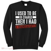 I Used To Be In Charge Then I Had A Granddaughter Sweatshirt thumb 0
