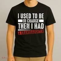 I Used To Be In Charge Then I Had A Granddaughter T-Shirt thumb 3