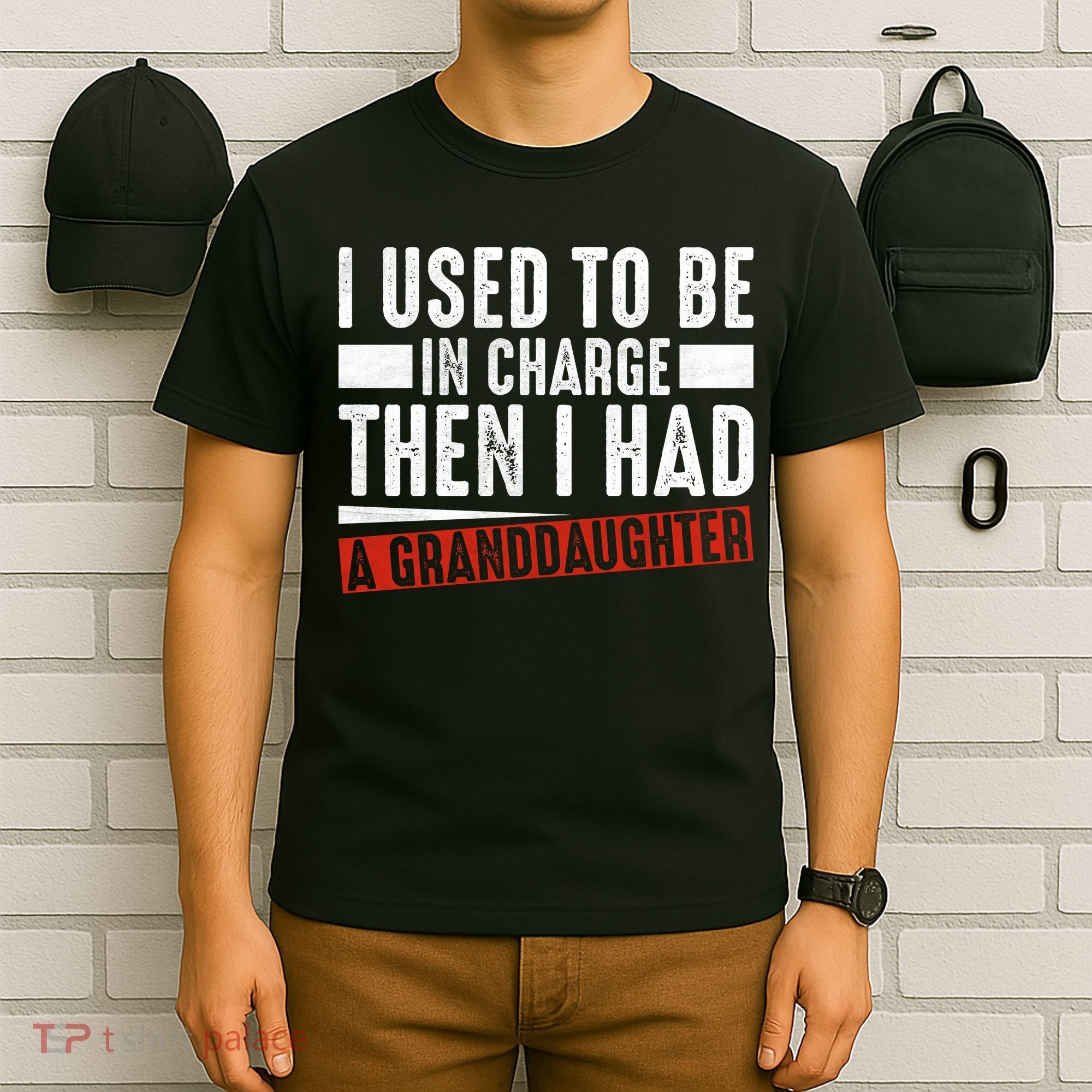 I Used To Be In Charge Then I Had A Granddaughter T-Shirt