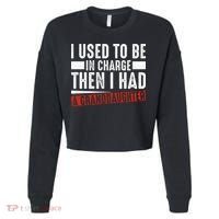 I Used To Be In Charge Then I Had A Granddaughter Cropped Pullover Crew thumb 0