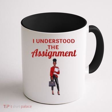 I Understood The Assignt Funny Pop Culture Gift Coffee Mug back