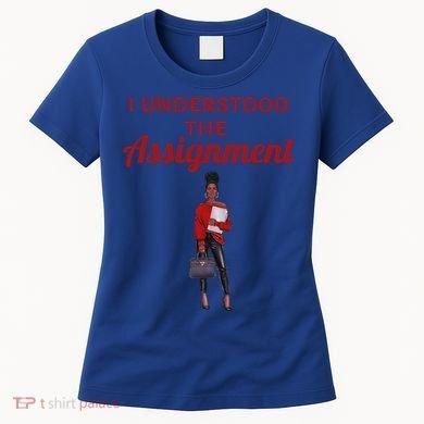 I Understood The Assignt Funny Pop Culture Gift Women's T-Shirt