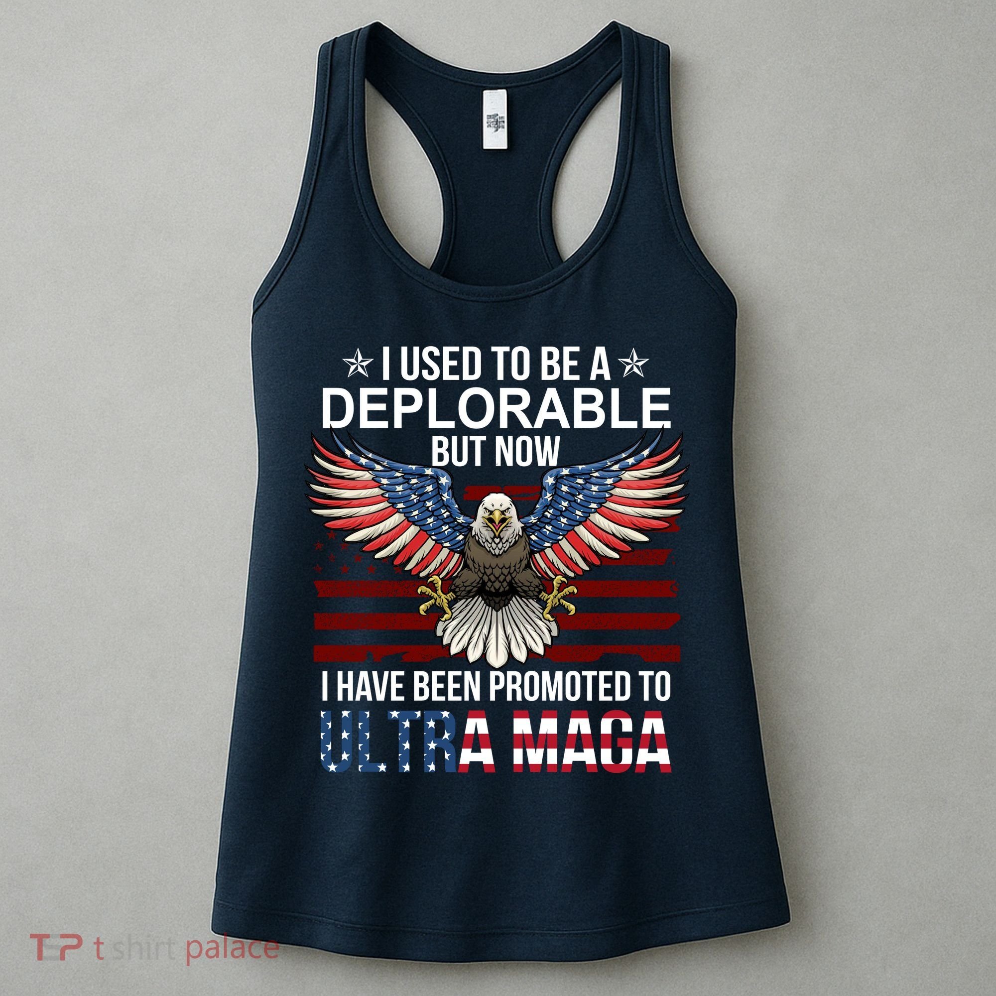 I Used To Be A Deplorable But Now I Have Been Promoted To UltraMAGA Women's Tank Top