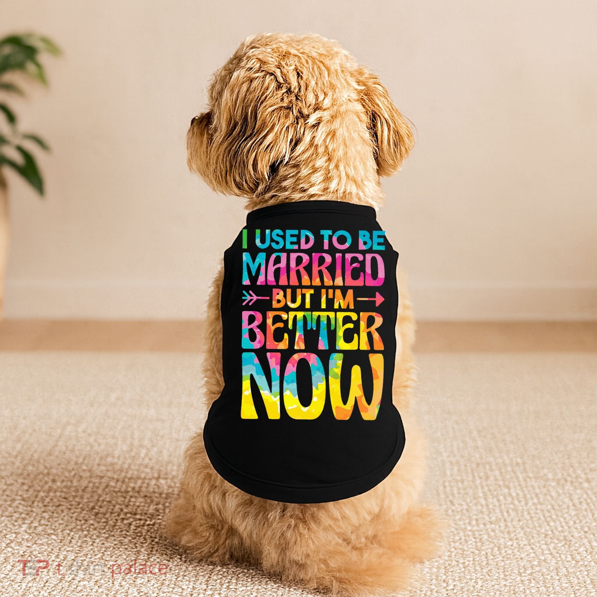 I Used To Be Married But Im Better Now Break up Divorced Doggie Tank
