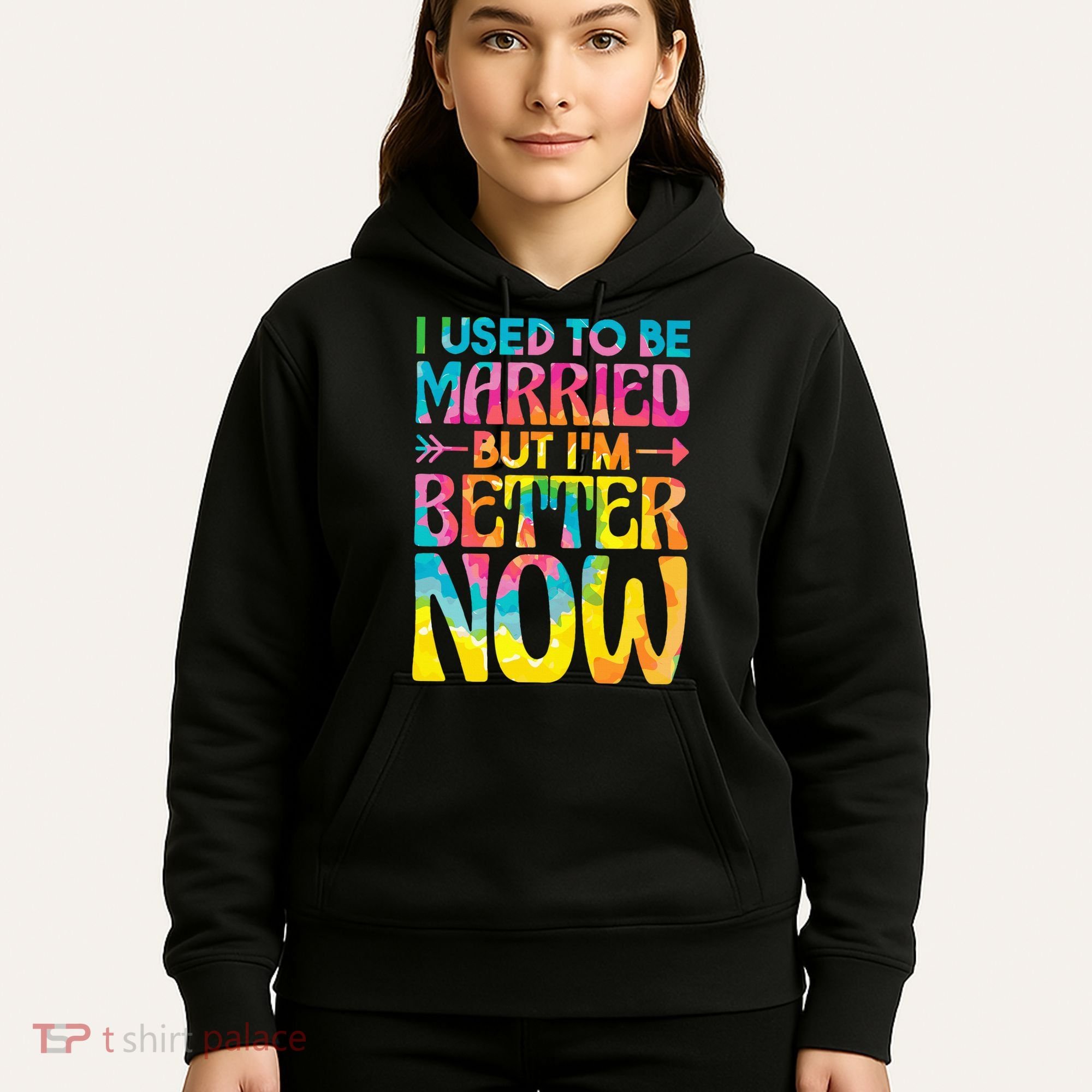 I Used To Be Married But Im Better Now Break up Divorced Hoodie