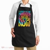 I Used To Be Married But Im Better Now Break up Divorced Apron thumb 2