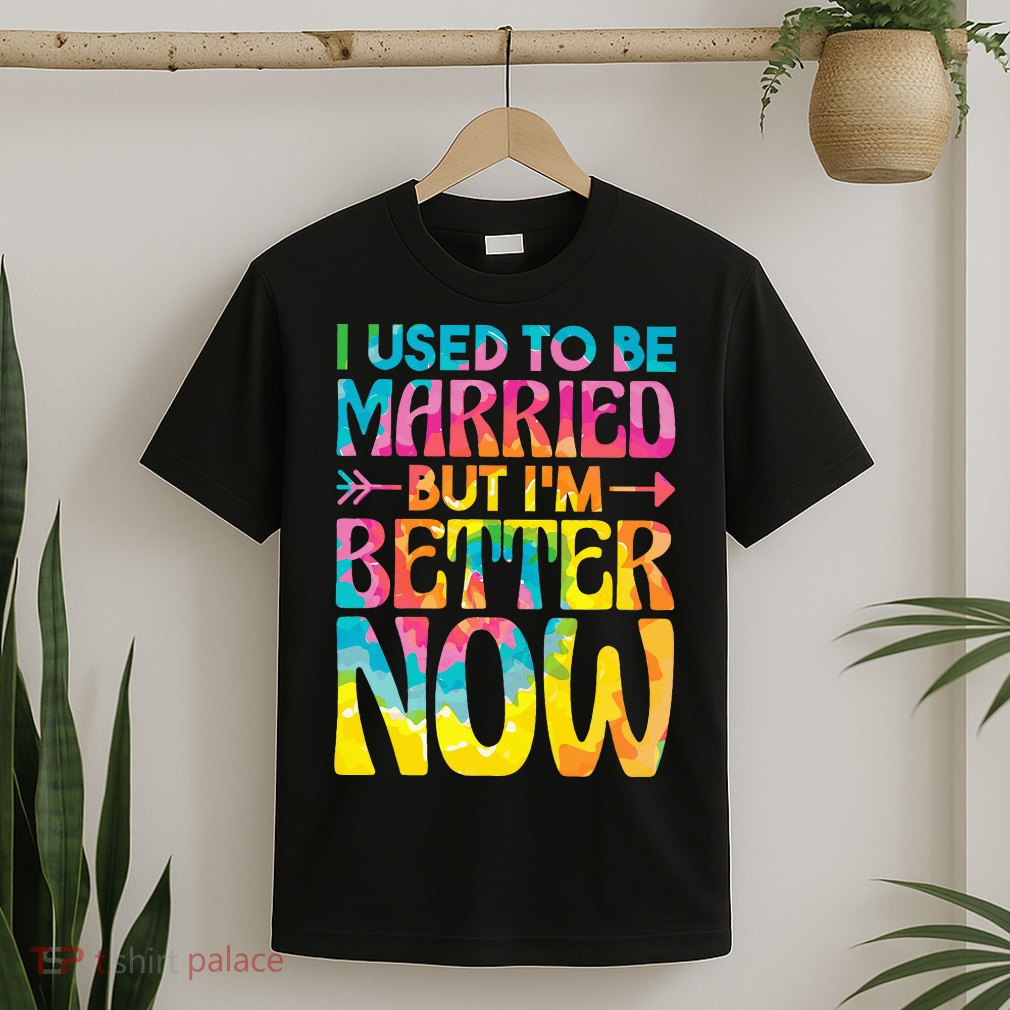 I Used To Be Married But Im Better Now Break up Divorced T-Shirt