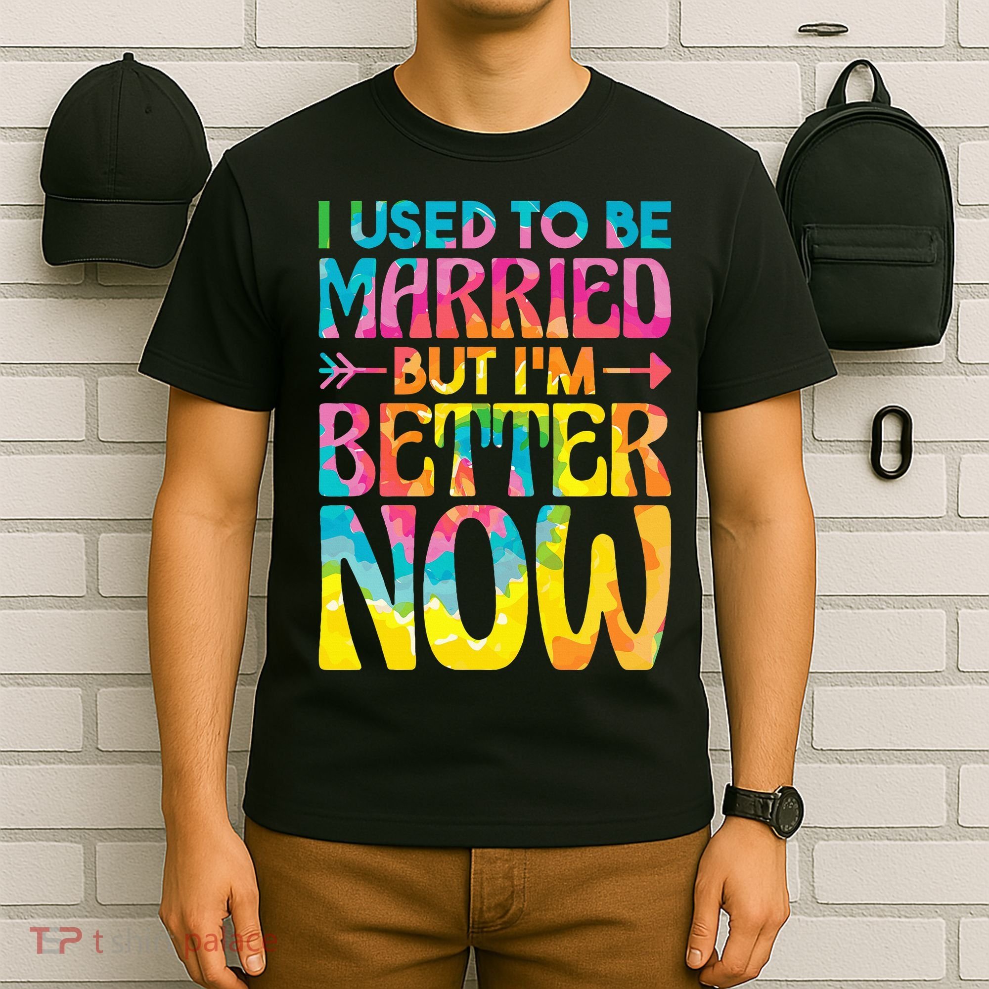 I Used To Be Married But Im Better Now Break up Divorced T-Shirt