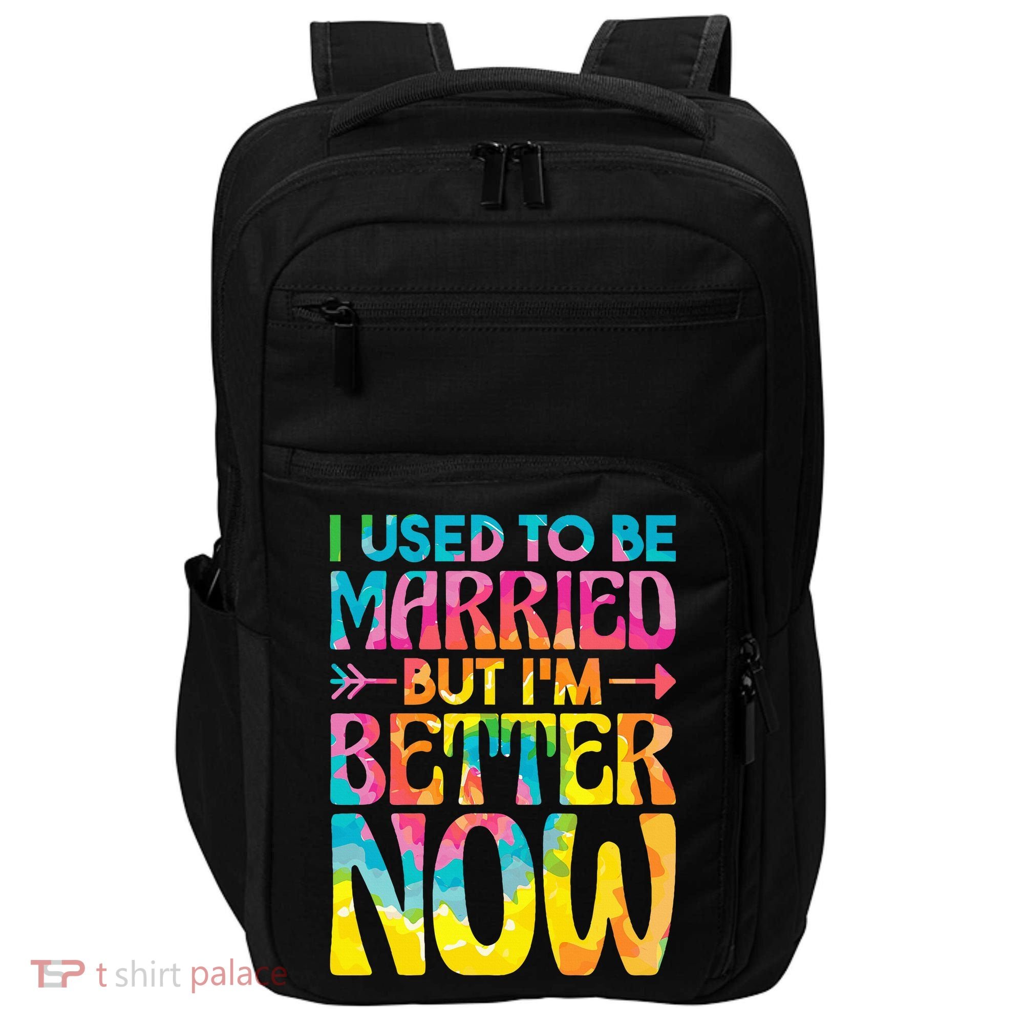 I Used To Be Married But Im Better Now Break up Divorced Impact Tech Backpack