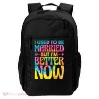 I Used To Be Married But Im Better Now Break up Divorced Backpack thumb 0