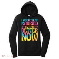 I Used To Be Married But Im Better Now Break up Divorced Women's Hoodie thumb 0