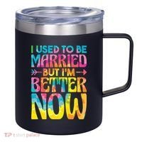 I Used To Be Married But Im Better Now Break up Divorced 12oz Stainless Steel Coffee Mug thumb 0