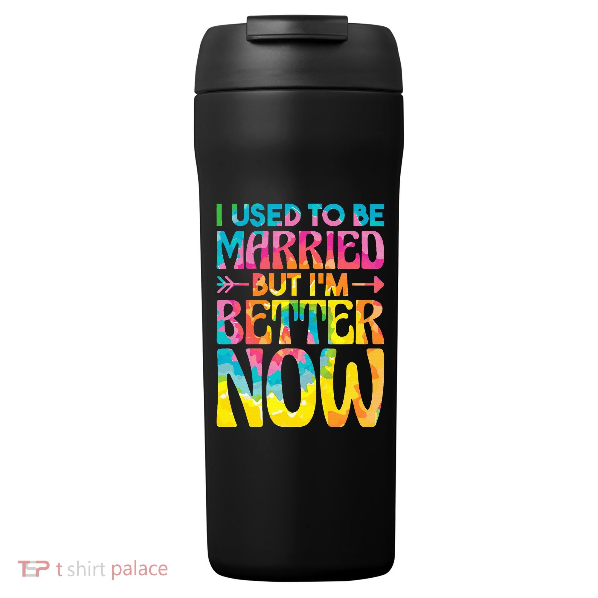 I Used To Be Married But Im Better Now Break up Divorced 24oz Duet Stainless Steel Tumbler