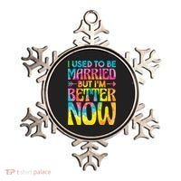 I Used To Be Married But Im Better Now Break up Divorced Ornament thumb 0