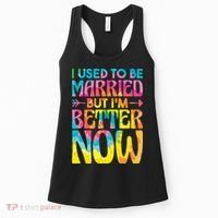 I Used To Be Married But Im Better Now Break up Divorced Women's Tank Top thumb 0