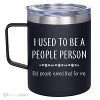 I Used To Be A People Person Funny Sarcastic 12oz Stainless Steel Coffee Mug thumb 2