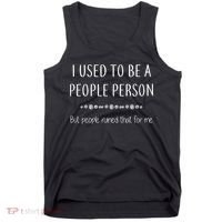 I Used To Be A People Person Funny Sarcastic Tank Top thumb 0