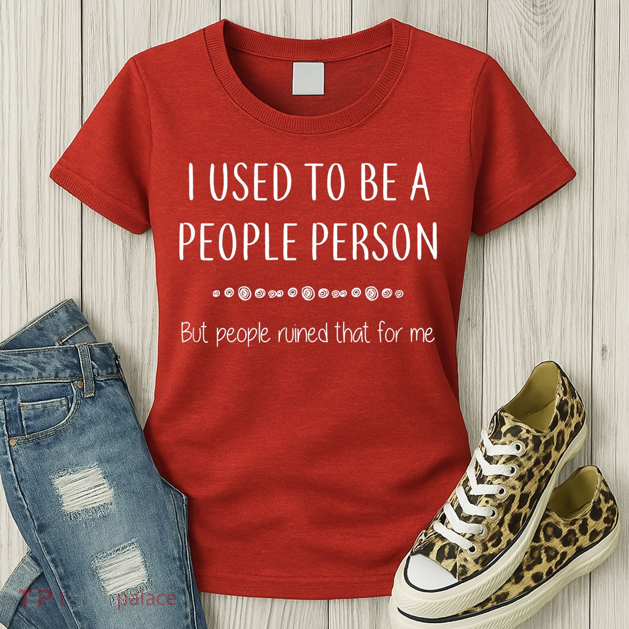 I Used To Be A People Person Funny Sarcastic Women's T-Shirt