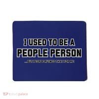 I Used To Be A People Person Mousepad thumb 0