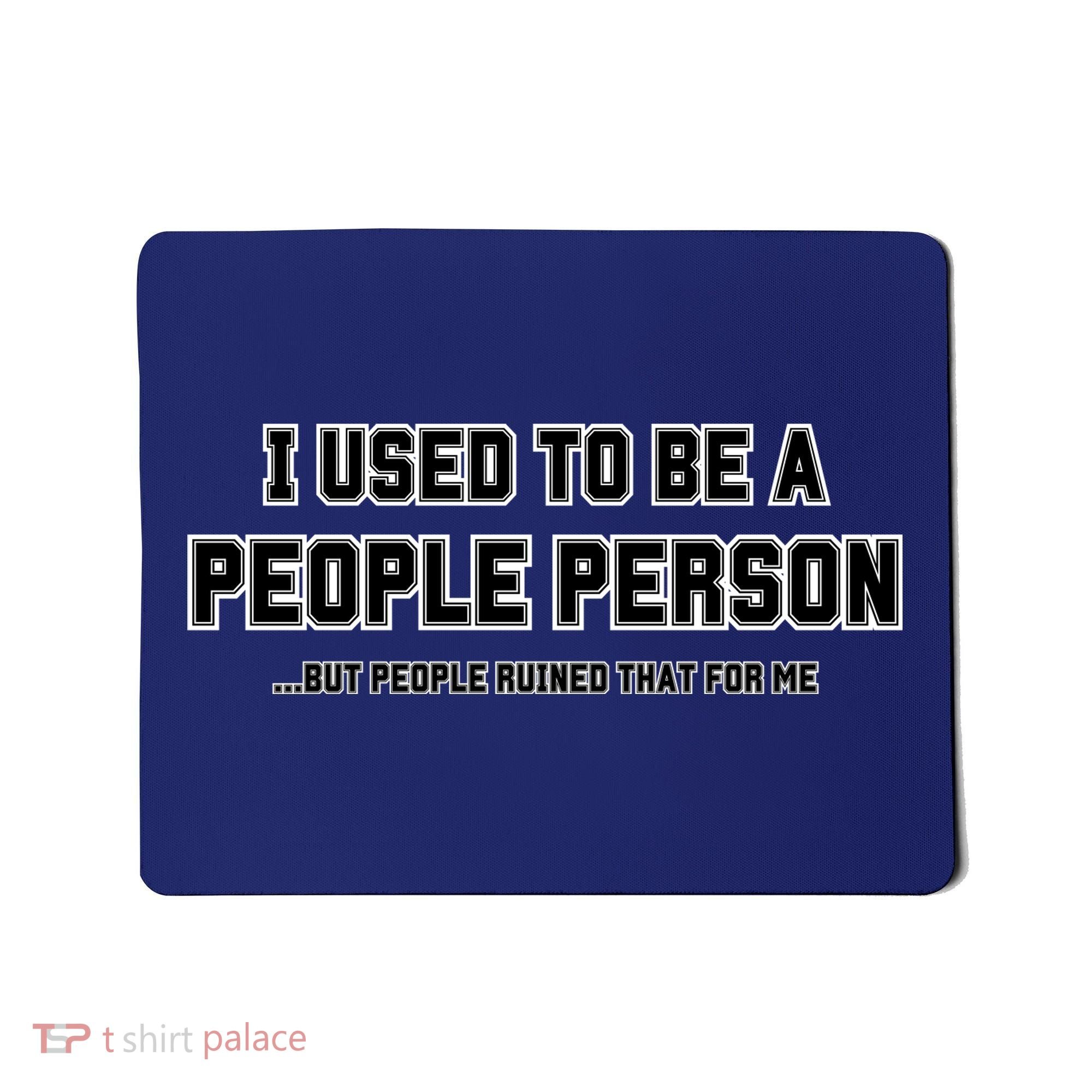 I Used To Be A People Person Mousepad