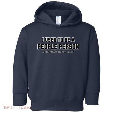I Used To Be A People Person Toddler Hoodie