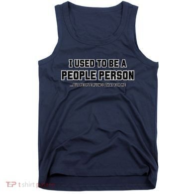 I Used To Be A People Person Tank Top