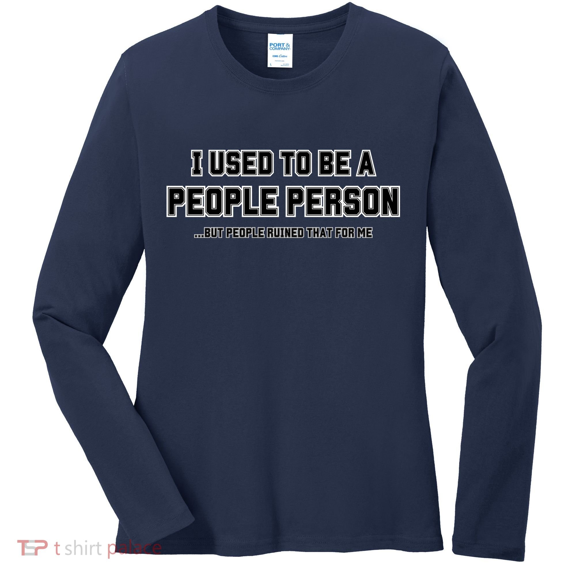I Used To Be A People Person Women's Long Sleeve Shirt