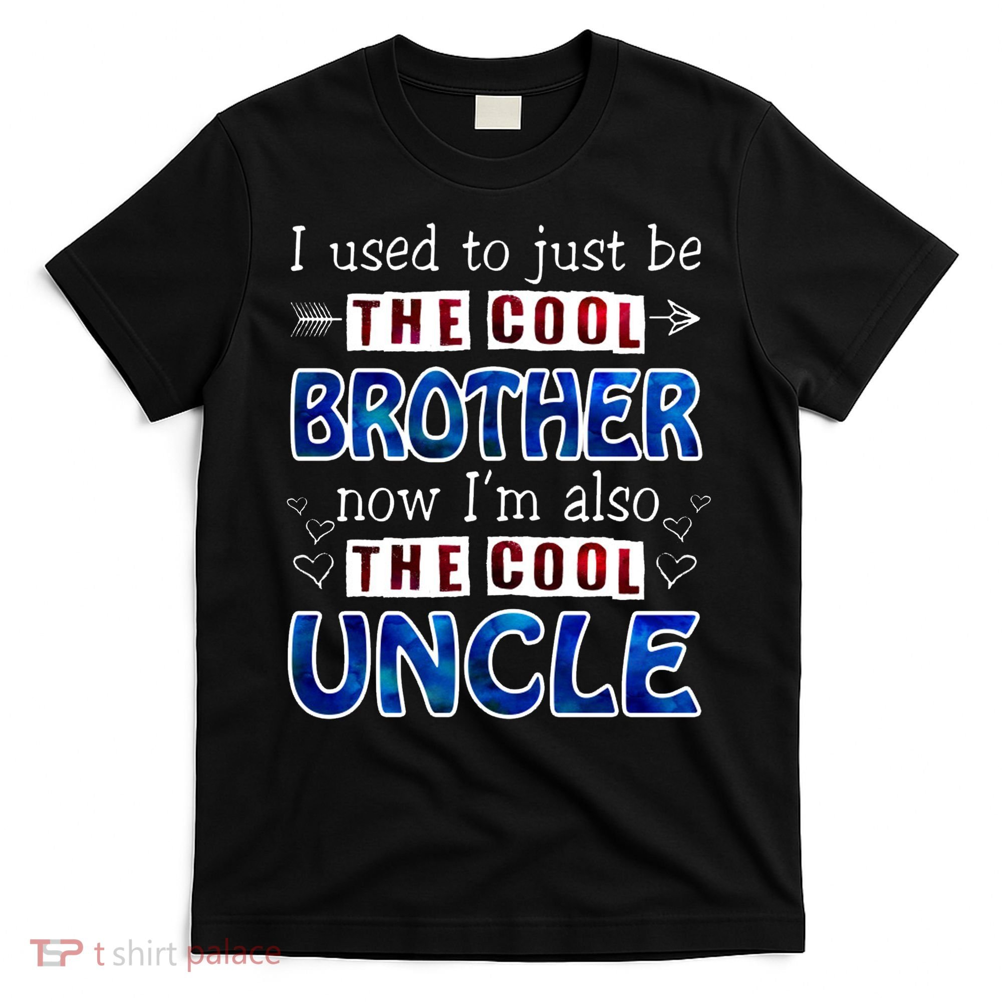 I Used To Just Be The Cool Big Brother Now I'm The Cool Uncle T-Shirt