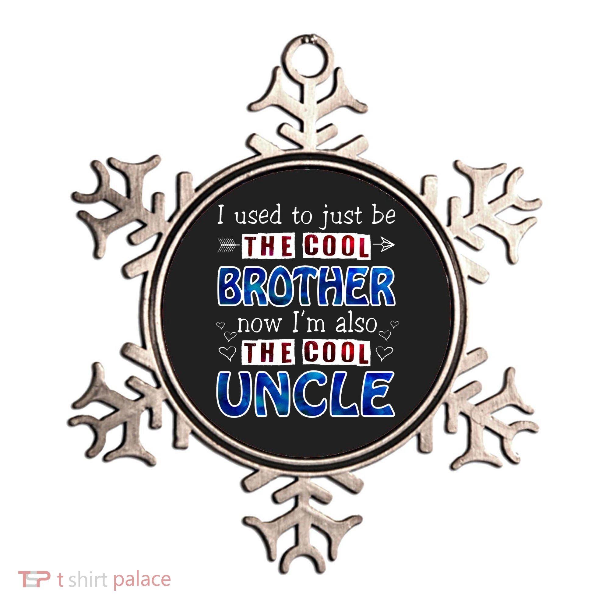 I Used To Just Be The Cool Big Brother Now I'm The Cool Uncle Ornament