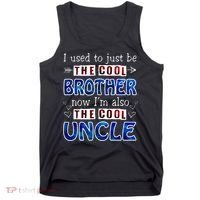 I Used To Just Be The Cool Big Brother Now I'm The Cool Uncle Tank Top thumb 0