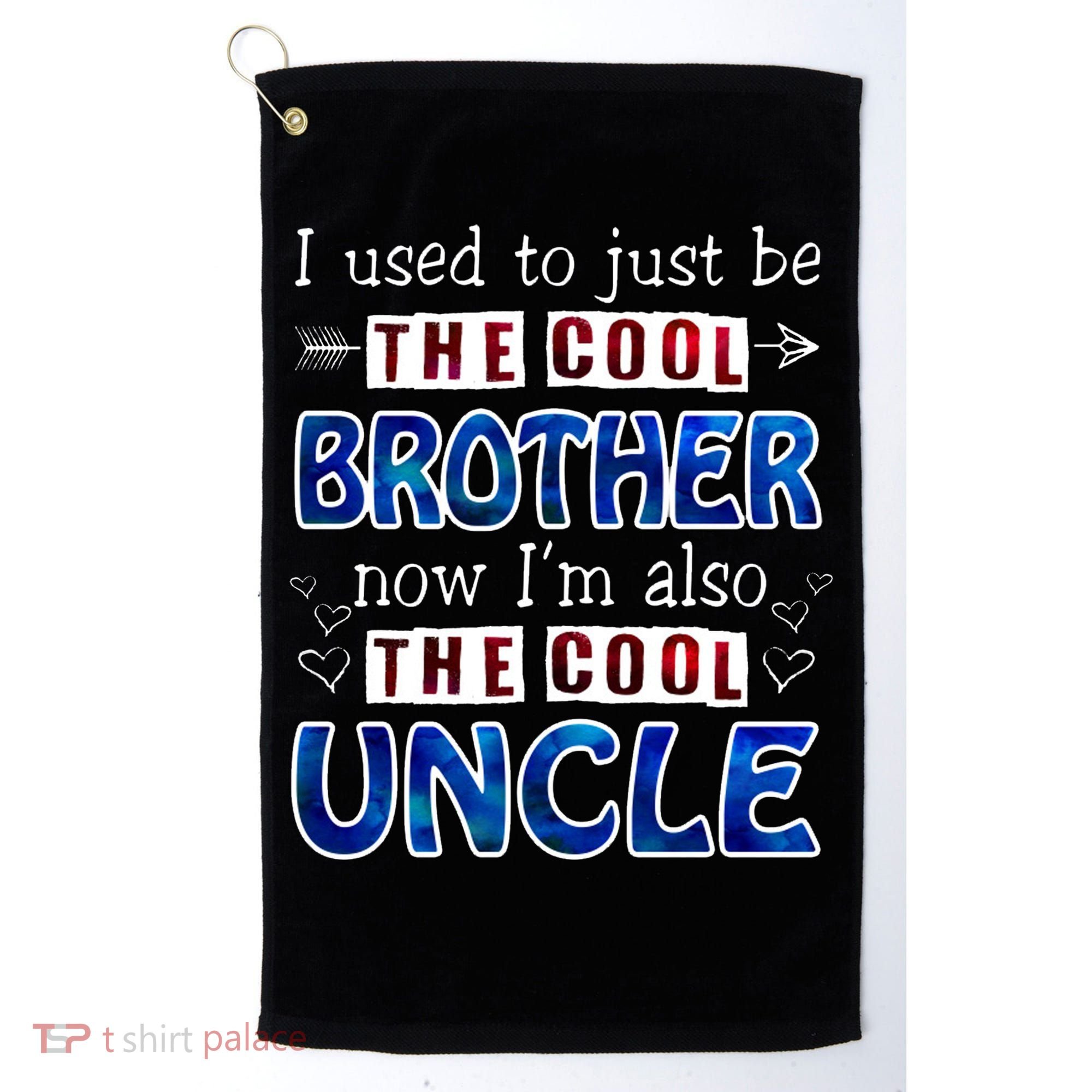 I Used To Just Be The Cool Big Brother Now I'm The Cool Uncle Golf Towel