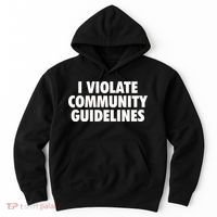 I Violate Community Guidelines Funny Sarcastic Hoodie thumb 0