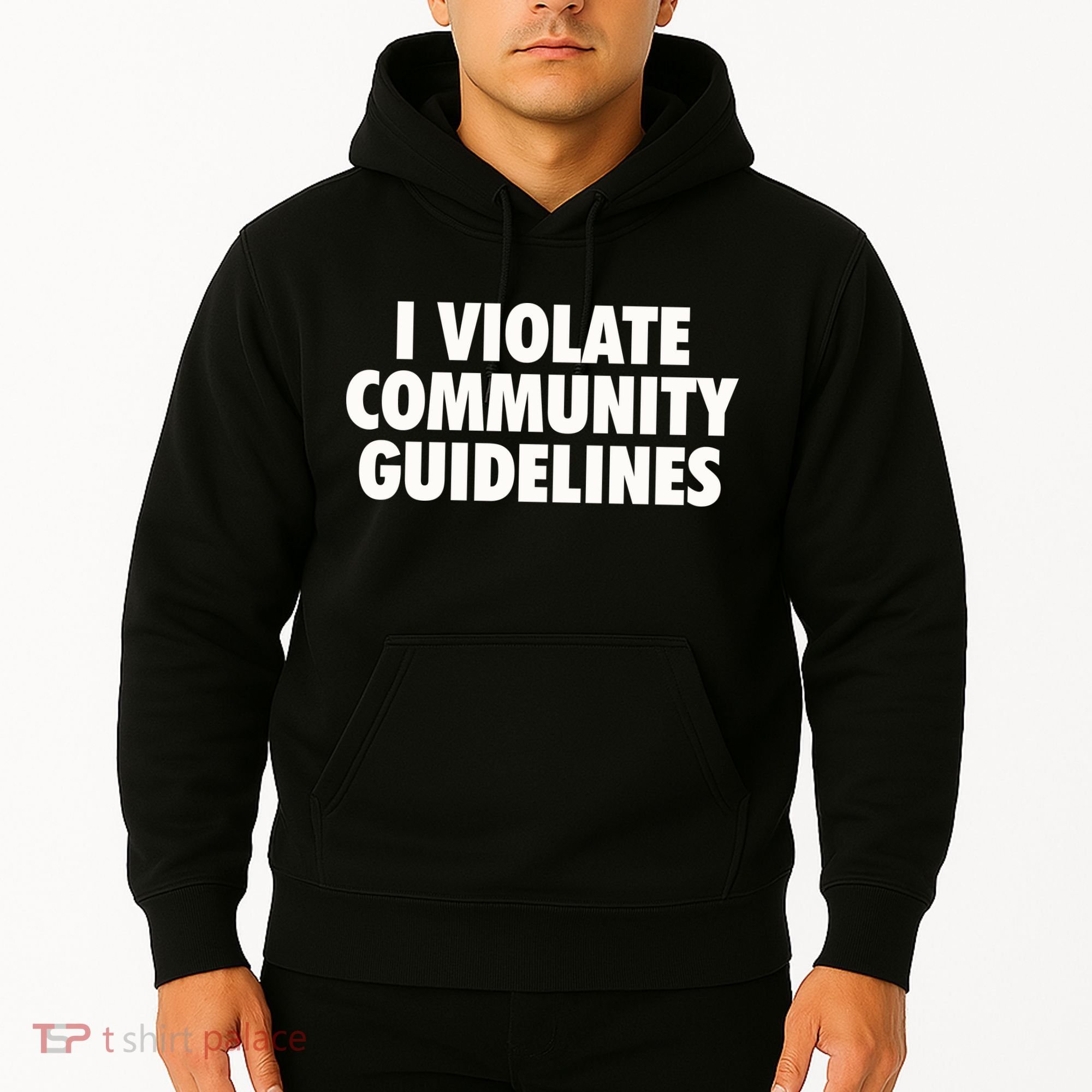 I Violate Community Guidelines Funny Sarcastic Hoodie