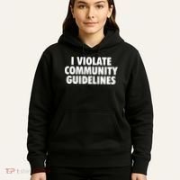 I Violate Community Guidelines Funny Sarcastic Hoodie thumb 5