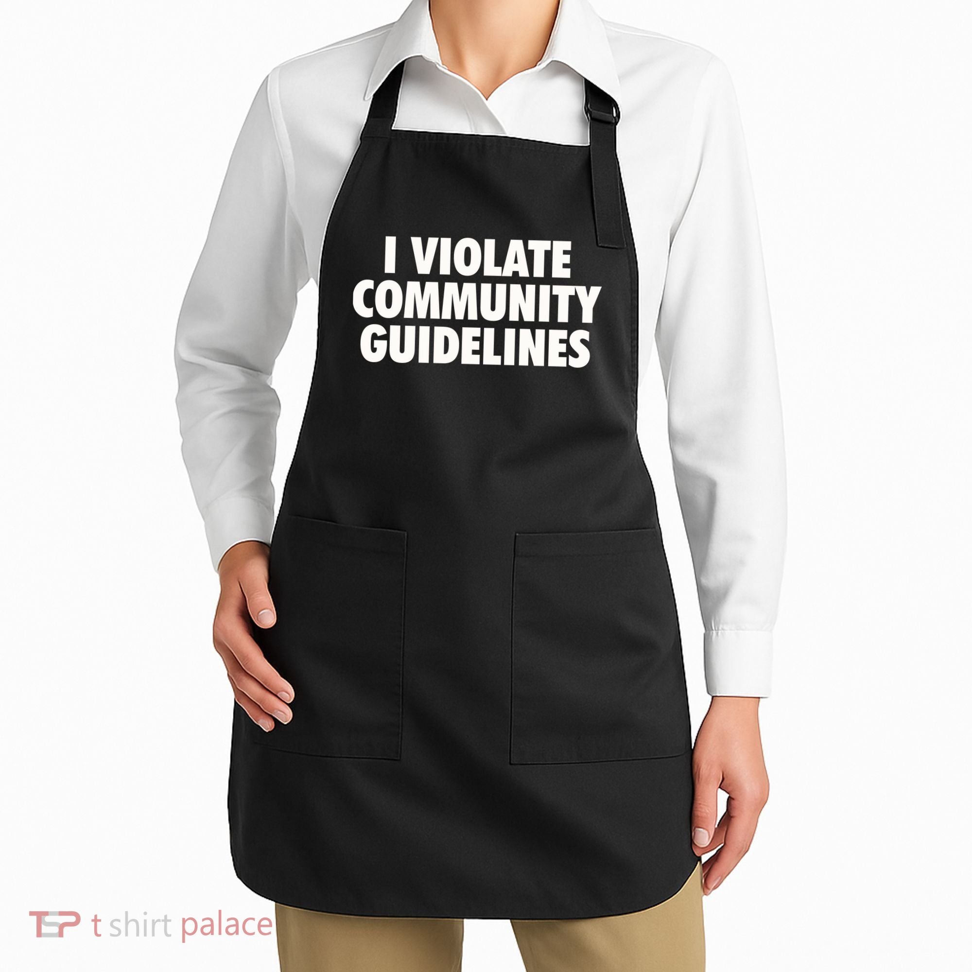 I Violate Community Guidelines Funny Sarcastic Apron