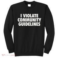 I Violate Community Guidelines Funny Sarcastic Sweatshirt thumb 0