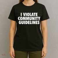 I Violate Community Guidelines Funny Sarcastic T-Shirt thumb 4