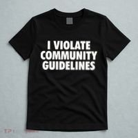 I Violate Community Guidelines Funny Sarcastic T-Shirt thumb 5
