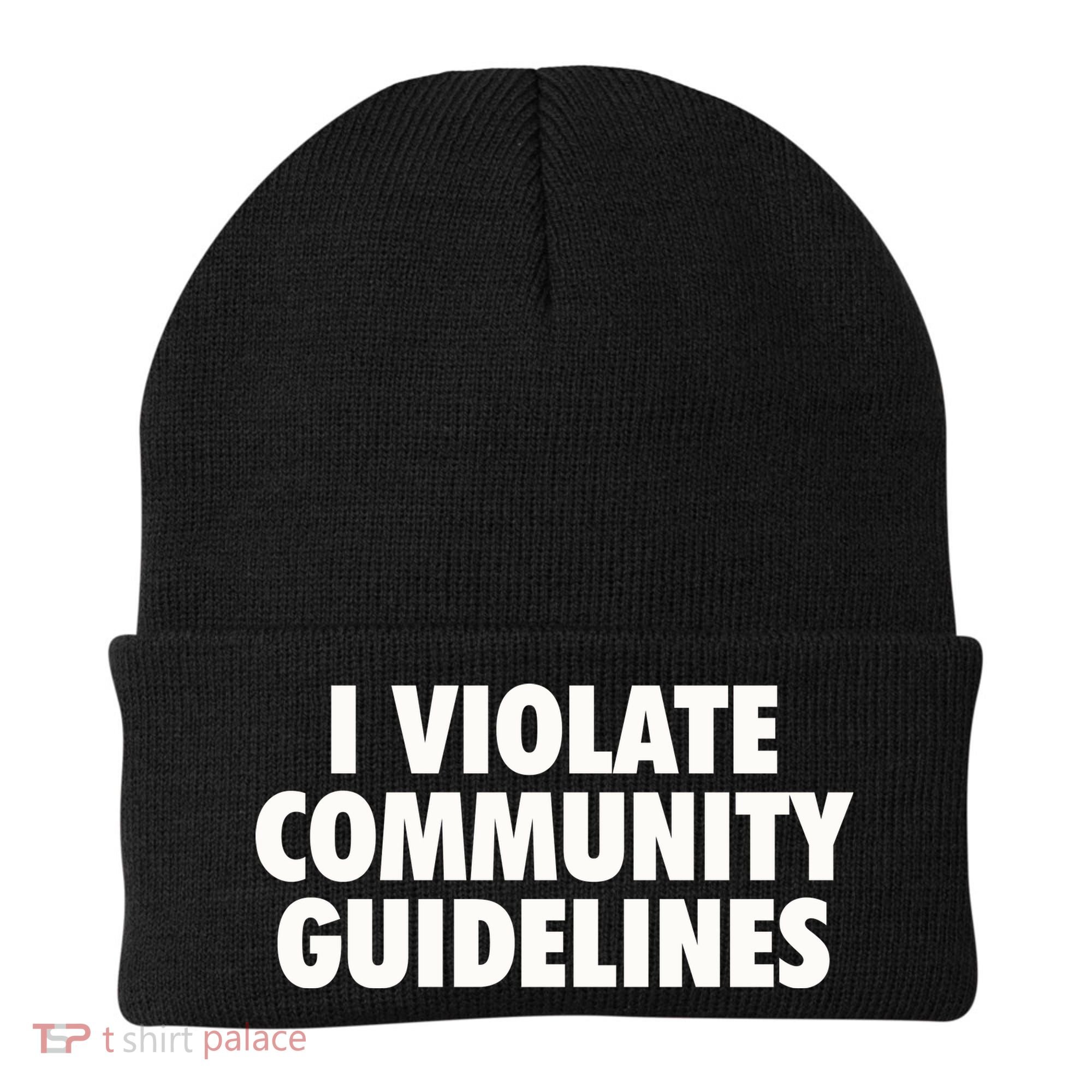 I Violate Community Guidelines Funny Sarcastic Beanie
