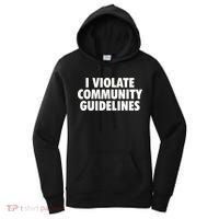 I Violate Community Guidelines Funny Sarcastic Women's Hoodie thumb 0