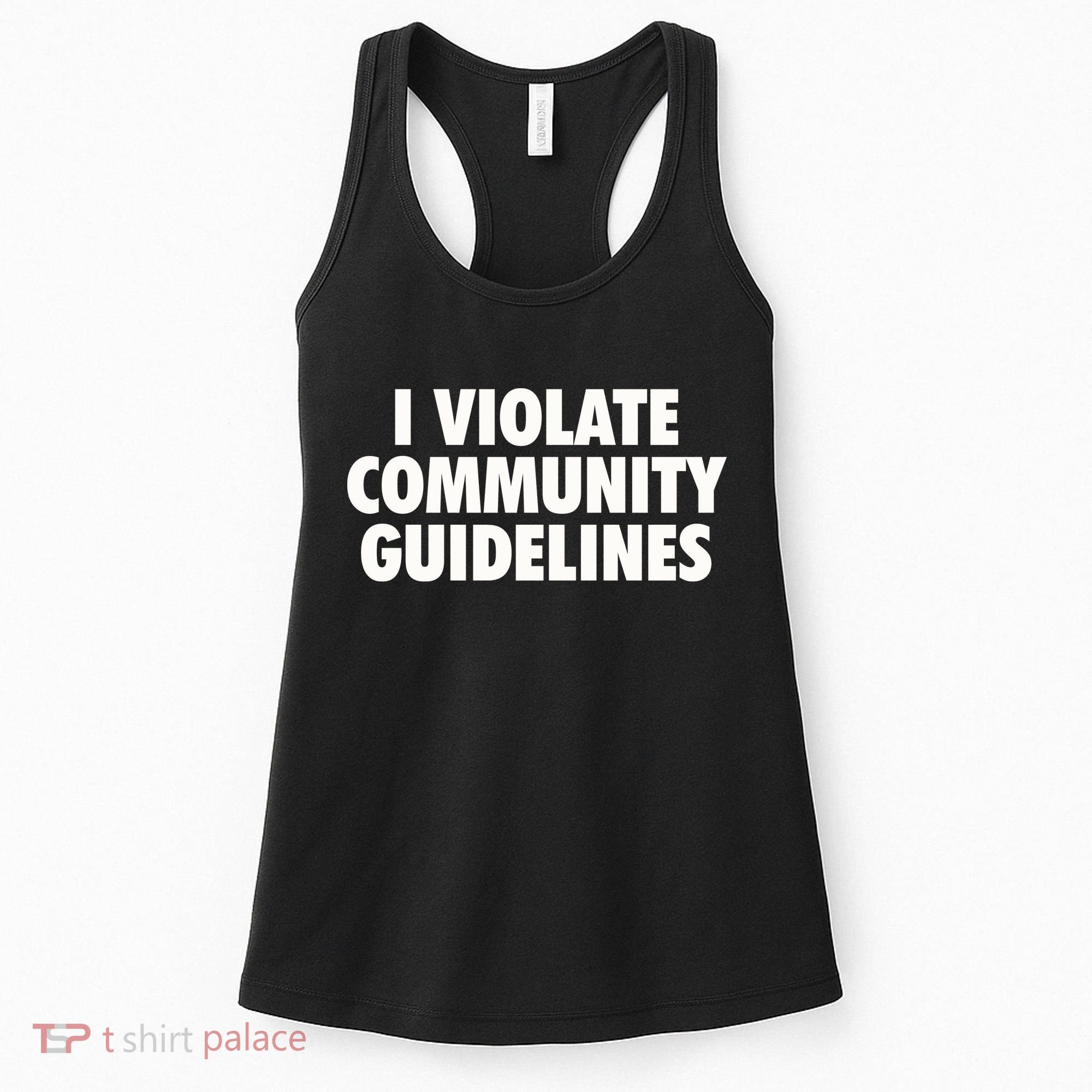 I Violate Community Guidelines Funny Sarcastic Women's Tank Top