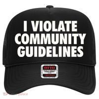 I Violate Community Guidelines Funny Sarcastic Hat thumb 0