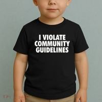 I Violate Community Guidelines Funny Sarcastic Toddler T-Shirt thumb 2
