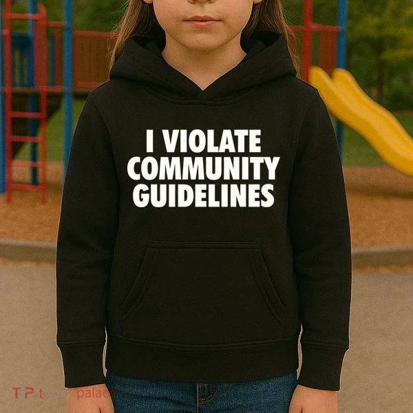 I Violate Community Guidelines Funny Sarcastic Kids Hoodie
