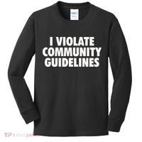 I Violate Community Guidelines Funny Sarcastic Kids Long Sleeve Shirt thumb 0