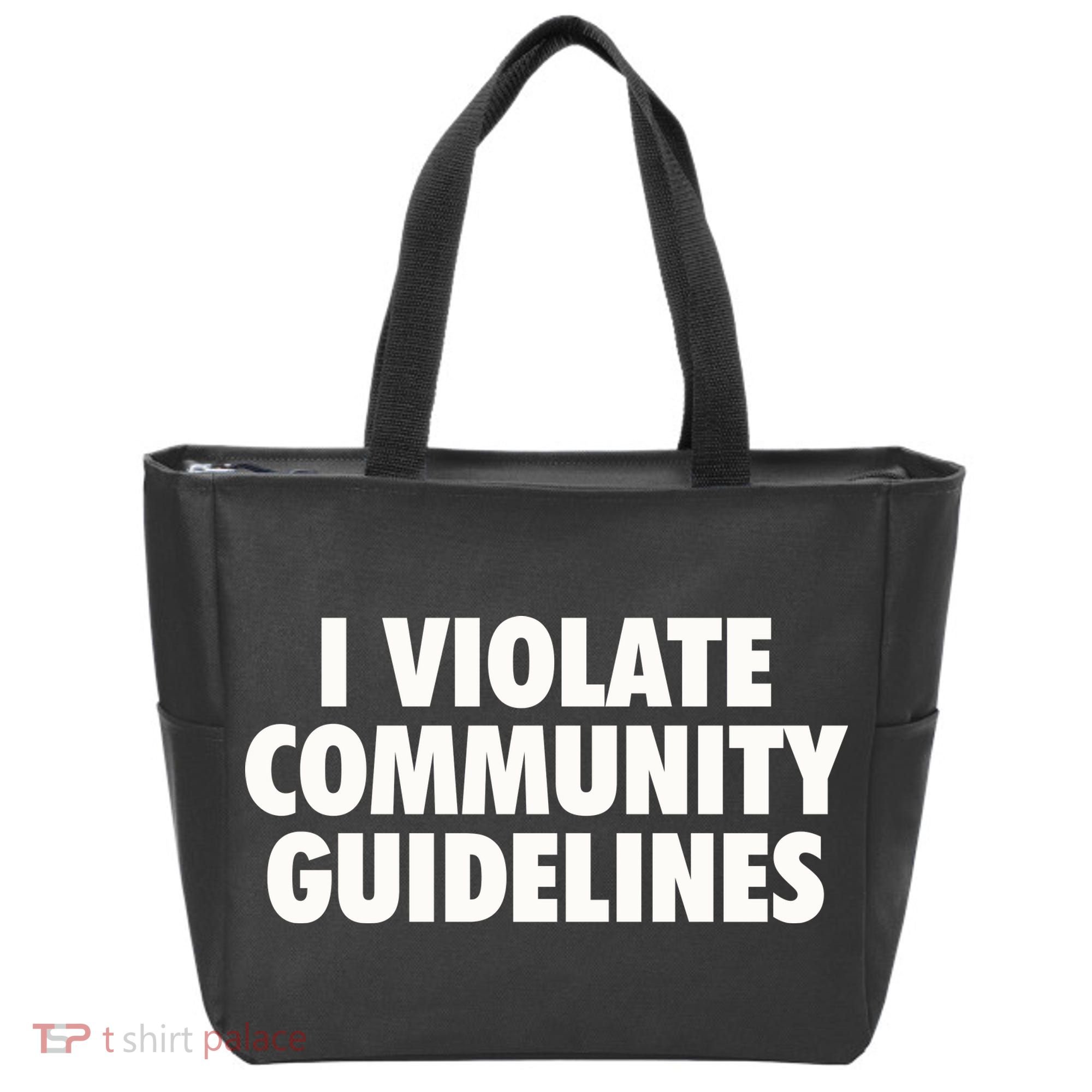 I Violate Community Guidelines Funny Sarcastic Tote Bag