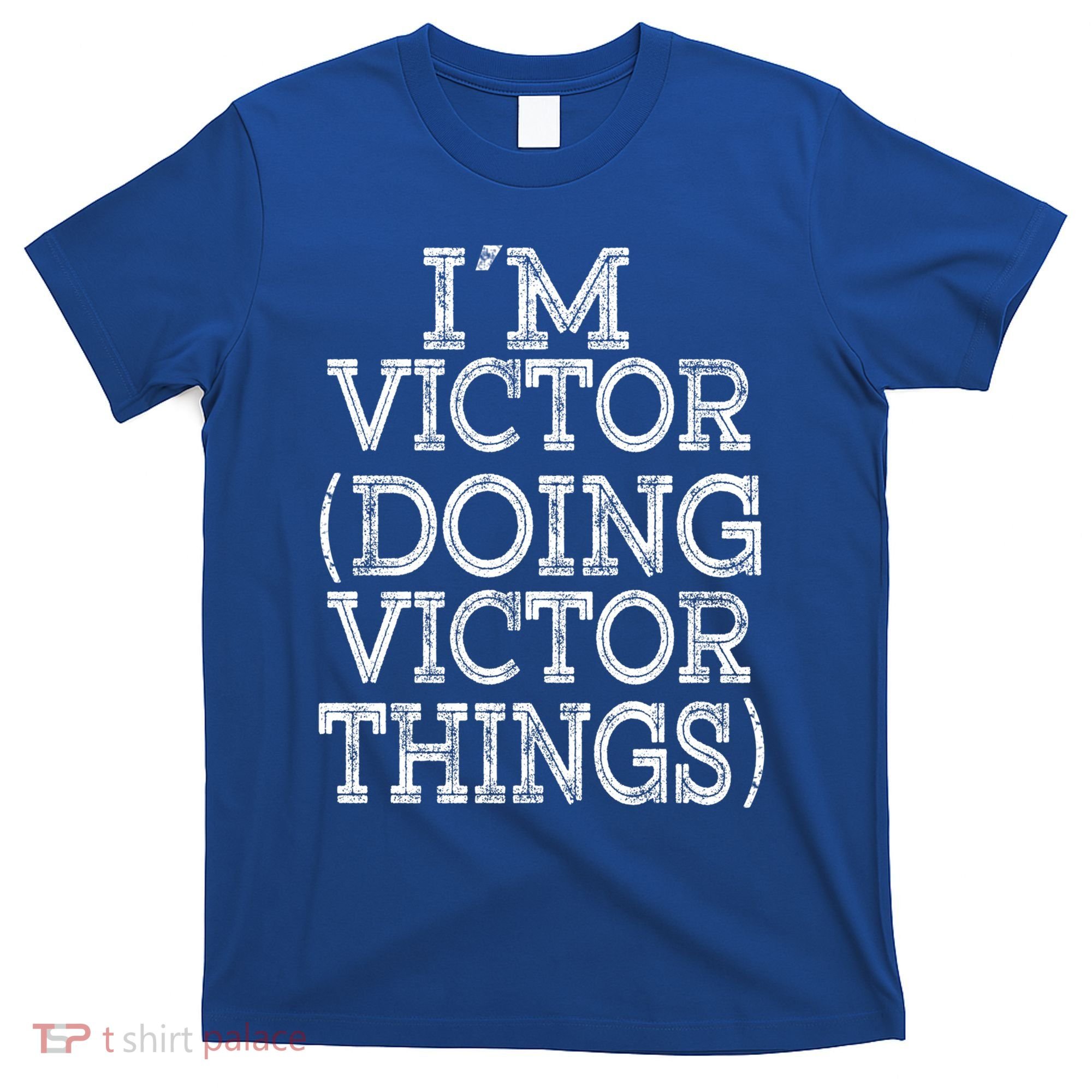 I'm Victor Doing Victor Things Family Reunion First Name Meaningful Gift T-Shirt