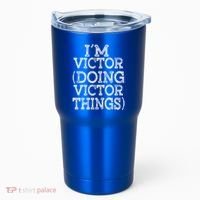 I'm Victor Doing Victor Things Family Reunion First Name Meaningful Gift Tumbler thumb 0