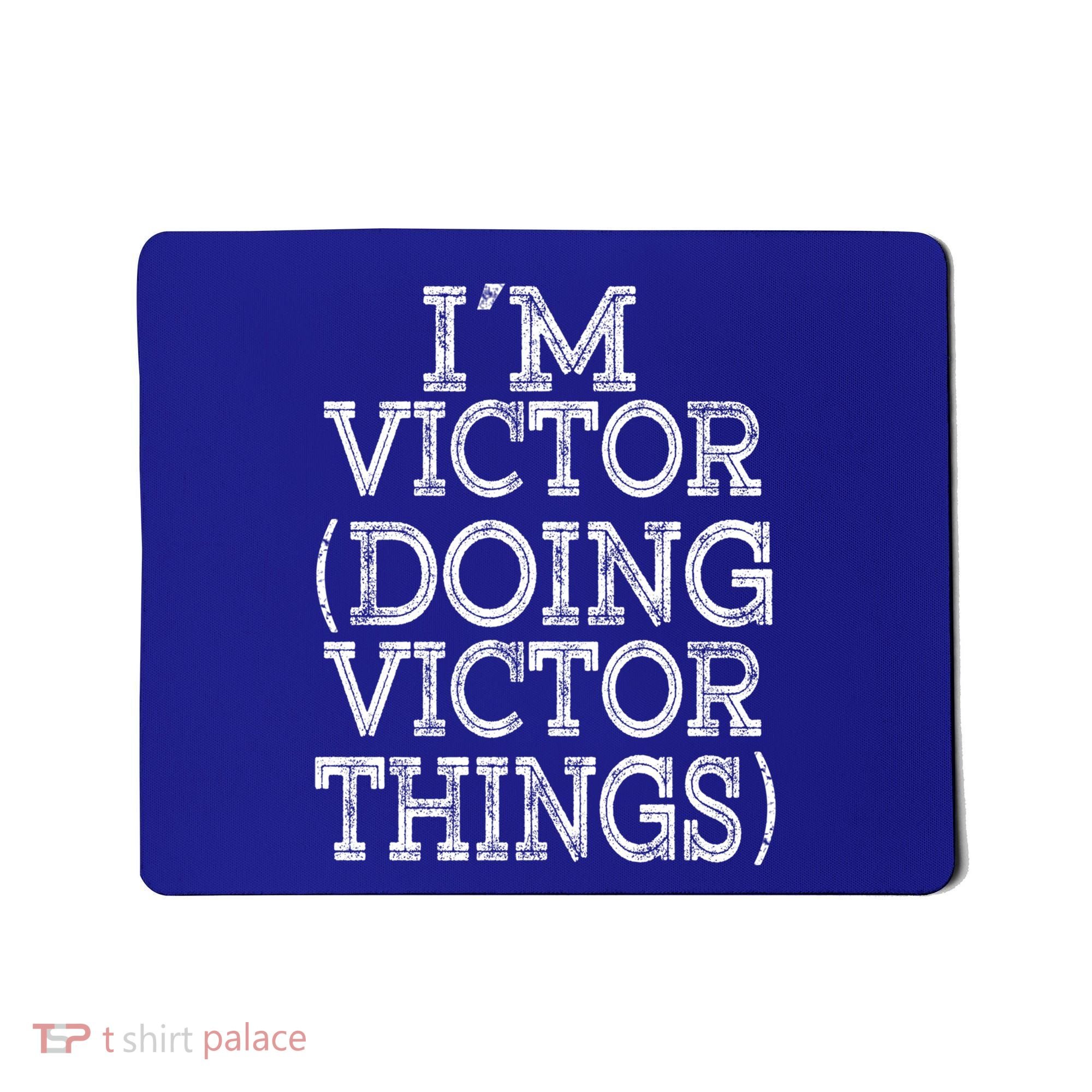 I'm Victor Doing Victor Things Family Reunion First Name Meaningful Gift Mousepad